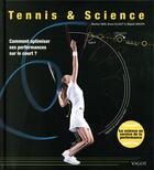 Couverture du livre « Tennis & science ; comment optimiser ses performance sur le court ? » de  aux éditions Vigot
