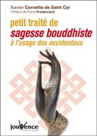 Couverture du livre « Petit traité de sagesse bouddhiste » de Cornette De Saint-Cyr aux éditions Editions Jouvence
