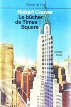 Couverture du livre « Bucher de times square (le) » de Robert Coover aux éditions Seuil