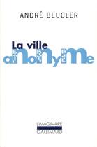 Couverture du livre « La Ville anonyme » de Andre Beucler aux éditions Gallimard
