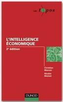 Couverture du livre « L'intelligence économique (2e édition) » de Christian Marcon et Nicolas Moinet aux éditions Dunod