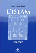 Couverture du livre « Islam, religion de la vie (l') » de Abdul Wadud Shalabi aux éditions Albouraq