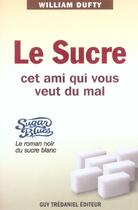 Couverture du livre « Le sucre (4e édition) » de William Dufty aux éditions Guy Trédaniel