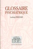 Couverture du livre « Glossaire psychiatrique » de L. Fineltain aux éditions Frison Roche
