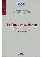 Couverture du livre « Russie et Chine, entre convergence et méfiance » de Cabestan J.-P. C S. aux éditions Unicom