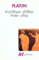 Couverture du livre « Le politique - philebe » de Platon aux éditions Gallimard