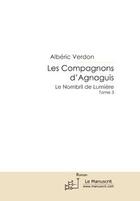 Couverture du livre « Les compagnons d'Agnaguis t.3 ; le nombril de lumière » de Alberic Verdon aux éditions Editions Le Manuscrit