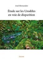 Couverture du livre « Étude sur les Urodèles en voie de disparition » de Hernandez Axel aux éditions Edilivre