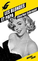 Couverture du livre « Les blondes et papa » de Charles Exbrayat aux éditions Editions Du Masque