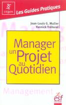 Couverture du livre « Manager un projet au quotidien » de Muller/Trehorel aux éditions Esf Prisma