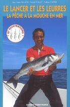 Couverture du livre « Le lancer et les leurres ; pêche à la mouche en mer » de Cazeils/Guillou aux éditions Ouest France