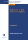 Couverture du livre « La flexibilite du droit de l'union europeenne » de Marciali Sebastien aux éditions Bruylant