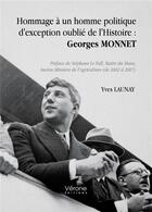 Couverture du livre « Hommage à un homme politique d'exception oublié de l'Histoire : Georges Monnet » de Yves Launay aux éditions Verone