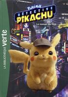 Couverture du livre « Détective Pikachu ; le roman du film » de Pokemon aux éditions Hachette Jeunesse