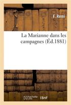 Couverture du livre « La marianne dans les campagnes » de Remi F. aux éditions Hachette Bnf