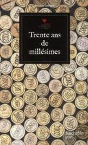 Couverture du livre « Trente ans de millésimes » de Lebegue Antoine aux éditions Hachette Pratique