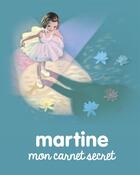 Couverture du livre « Martine, mon carnet secret » de Delahaye Gilbert et Marlier Marcel aux éditions Casterman