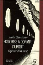 Couverture du livre « Histoires à dormir debout » de Casabona Alain aux éditions Rocher