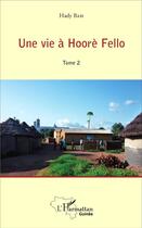 Couverture du livre « Une vie à Hoorè Fello t.2 » de Hady Bah aux éditions L'harmattan