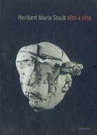 Couverture du livre « Tête à tête » de Heribert Maria Staub aux éditions Actes Sud