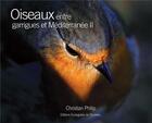 Couverture du livre « Oiseaux entre garrigues et Méditerranée » de Christian Philip aux éditions Ecologistes De L'euziere