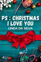 Couverture du livre « PS : Christmas I love you » de Linda Da Silva aux éditions Saga France