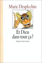 Couverture du livre « Et dieu dans tout ca » de Marie Desplechin aux éditions Ecole Des Loisirs