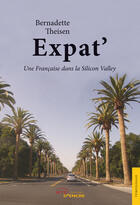 Couverture du livre « Expat' - une francaise dans la silicon valley » de Theisen Bernadette aux éditions Editions Jets D'encre