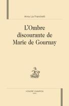 Couverture du livre « L'ombre discourante de marie de gournay » de Anna Lia Franchetti aux éditions Honore Champion