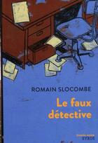 Couverture du livre « Le faux détective » de Romain Slocombe aux éditions Syros