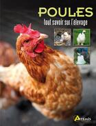 Couverture du livre « Poules ; tout savoir sur l'élevage » de Laurence Beeken aux éditions Artemis