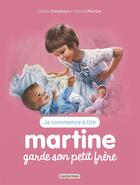 Couverture du livre « Martine garde son petit frère » de Delahaye Gilbert et Marlier Marcel aux éditions Casterman