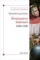Couverture du livre « Renaissances italiennes, 1380-1500 » de Elisabeth Crouzet-Pavan aux éditions Albin Michel
