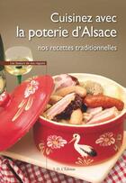 Couverture du livre « Cuisinez Avec La Poterie D'Alsace » de  aux éditions Id