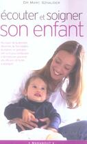 Couverture du livre « Ecouter Et Soigner Son Enfant » de Marc Sznajder aux éditions Marabout