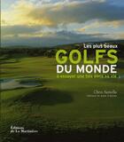 Couverture du livre « Plus beaux golfs du monde » de Chris Santella et Mark O'Meara aux éditions La Martiniere