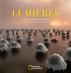 Couverture du livre « Lumières ; un monde imprévisible » de  aux éditions National Geographic