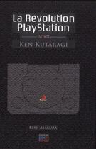 Couverture du livre « Ken Kutaragi ; la révolution playstation » de Reiji Asakura aux éditions Pix'n Love