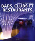 Couverture du livre « Design et innovation : bars, clubs et restaurants » de Carles Broto aux éditions Links