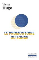 Couverture du livre « Le promontoire du songe » de Victor Hugo aux éditions Gallimard