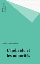 Couverture du livre « L'individu et les minorites » de Didier Lapeyronnie aux éditions Puf