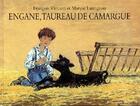 Couverture du livre « Engane, taureau de Camargue » de Vincent Frana Ois aux éditions Ecole Des Loisirs