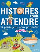 Couverture du livre « Histoire pour attendre et petits jeux pour patienter en voyage » de Mylene Rigaudie aux éditions Fleurus