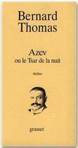 Couverture du livre « Azev ou le tsar de la nuit » de Bernard Thomas aux éditions Grasset