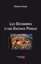 Couverture du livre « Les décombres d'une enfance perdue » de Ousmane Cissokho aux éditions Editions Du Net