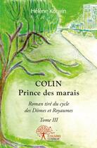Couverture du livre « Colin, prince des marais » de Helene Korwin aux éditions Edilivre