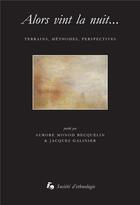 Couverture du livre « Alors vint la nuit - terrains, methodes, perspectives » de Monod-Becquelin A. aux éditions Societe D'ethnologie