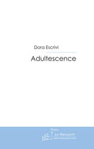 Couverture du livre « Adultescence » de Escrivi-D aux éditions Le Manuscrit