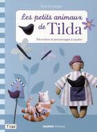 Couverture du livre « Les petits animaux de Tilda ; décoration et personnages à coudre » de Tone Finnanger aux éditions Mango