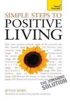 Couverture du livre « Simple Steps to Positive Living: Teach Yourself Ebook Epub » de Jenny Hare aux éditions Hodder Education Digital